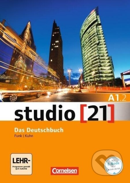 Kniha: studio 21 Grundstufe A1: Teilband 2. Kurs- und Übungsbuch mit DVD-ROM (Hermann Funk). Cornelsen Verlag Kniha: studio 21 Grundstufe A1: Teilband 2. Kurs- und Übungsbuch mit DVD-ROM (Hermann Funk). Cornelsen Verlag