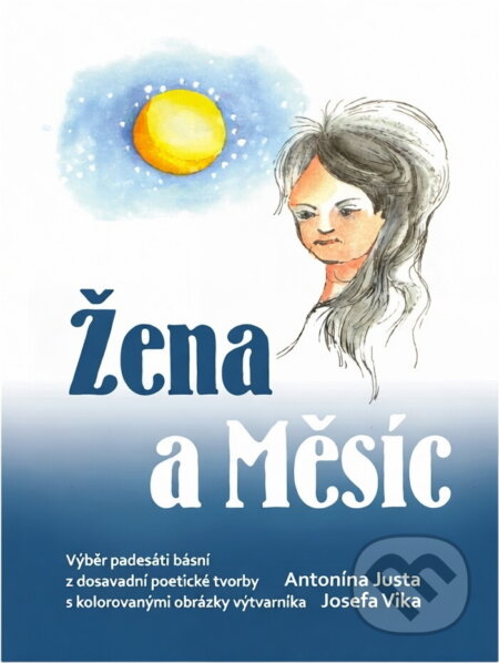 Kniha: Žena a Měsíc (Antonín Just). , 2017 Kniha: Žena a Měsíc (Antonín Just). , 2017