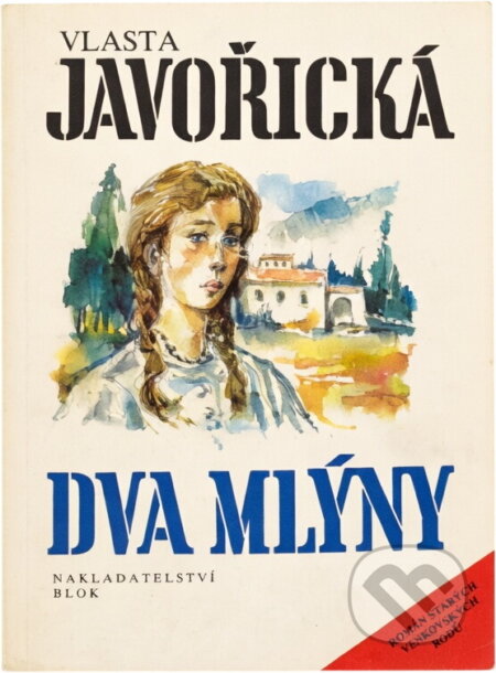 Kniha: Dva mlýny : román starých venkovských rodů (Vlasta Javořická). , 1991 Kniha: Dva mlýny : román starých venkovských rodů (Vlasta Javořická). , 1991