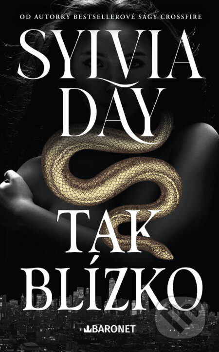 E-kniha: Tak blízko (Sylvia Day). Baronet, 2023 E-kniha: Tak blízko (Sylvia Day). Baronet, 2023