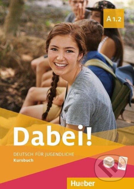 Kniha: Dabei! A1.2 Kursbuch (Max Hueber Verlag). Max Hueber Verlag Kniha: Dabei! A1.2 Kursbuch (Max Hueber Verlag). Max Hueber Verlag