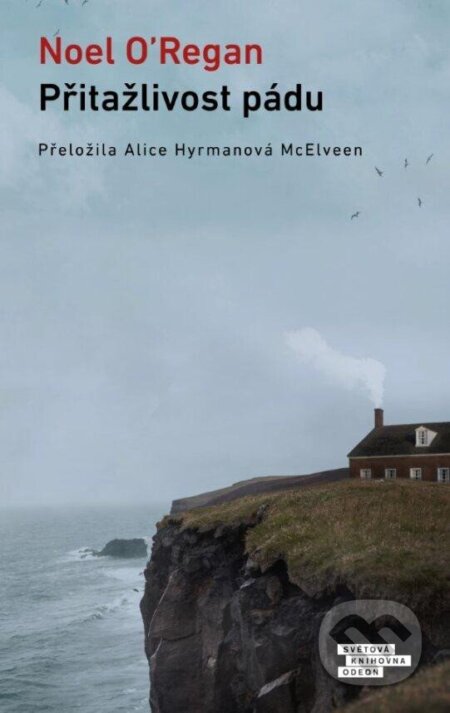 Kniha: Přitažlivost pádu (Noel O´Regan). Odeon CZ, 2023 Kniha: Přitažlivost pádu (Noel O´Regan). Odeon CZ, 2023
