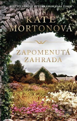 Kniha: Zapomenutá zahrada (Kate Morton). Ikar CZ, 2023 Kniha: Zapomenutá zahrada (Kate Morton). Ikar CZ, 2023