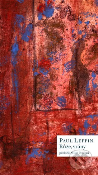 Kniha: Růže, vrány (Paul Leppin). Dauphin, 2023 Kniha: Růže, vrány (Paul Leppin). Dauphin, 2023