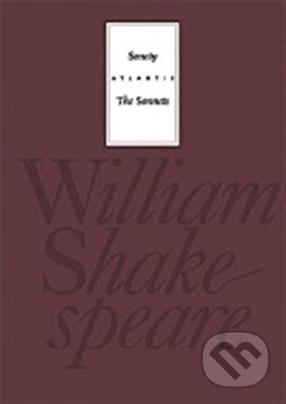 Kniha: Sonety / The Sonnets (William Shakespeare). Atlantis, 2023 Kniha: Sonety / The Sonnets (William Shakespeare). Atlantis, 2023
