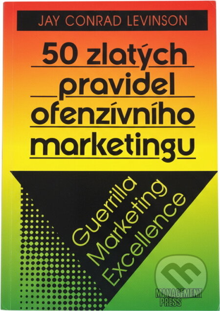 Kniha: 50 zlatých pravidel ofenzívního marketingu : guerrilla marketing excellence (Jay Conrad Levinson). Management Press, 1996 Kniha: 50 zlatých pravidel ofenzívního marketingu : guerrilla marketing excellence (Jay Conrad Levinson). Management Press, 1996