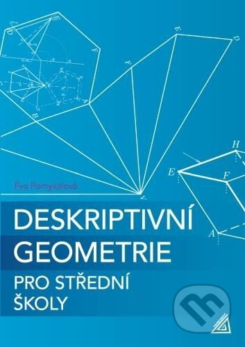 Kniha: Deskriptivní geometrie pro SŠ (kniha + ED) (Eva Pomykalová). Spoločnosť Prometheus, 2023 Kniha: Deskriptivní geometrie pro SŠ (kniha + ED) (Eva Pomykalová). Spoločnosť Prometheus, 2023