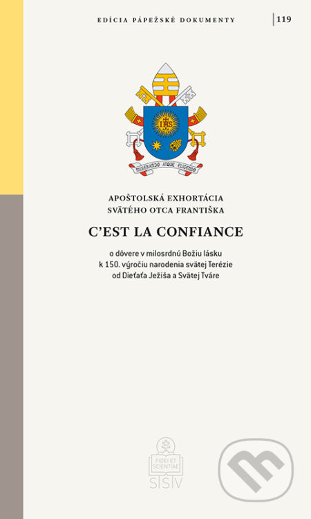 Kniha: C’est la confiance (Jorge Mario Bergoglio – pápež František). Spolok svätého Vojtecha, 2023 Kniha: C’est la confiance (Jorge Mario Bergoglio – pápež František). Spolok svätého Vojtecha, 2023