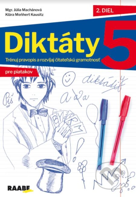 Kniha: Diktáty pre 5. ročník II (Júlia Machánová a Klára Meňhert Kausitz). Raabe, 2023 Kniha: Diktáty pre 5. ročník II (Júlia Machánová a Klára Meňhert Kausitz). Raabe, 2023