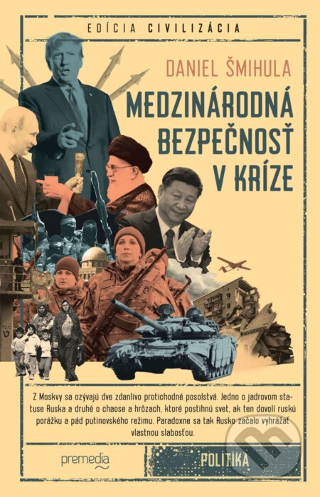 Kniha: Medzinárodná bezpečnosť v kríze (Daniel Šmihula). Premedia, 2023 Kniha: Medzinárodná bezpečnosť v kríze (Daniel Šmihula). Premedia, 2023