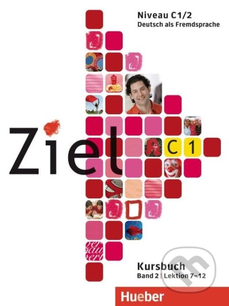 Kniha: Ziel C1 Band 02. Kursbuch und Arbeitsbuch mit Lerner-CD-ROM (Maresa Winkler). Max Hueber Verlag Kniha: Ziel C1 Band 02. Kursbuch und Arbeitsbuch mit Lerner-CD-ROM (Maresa Winkler). Max Hueber Verlag