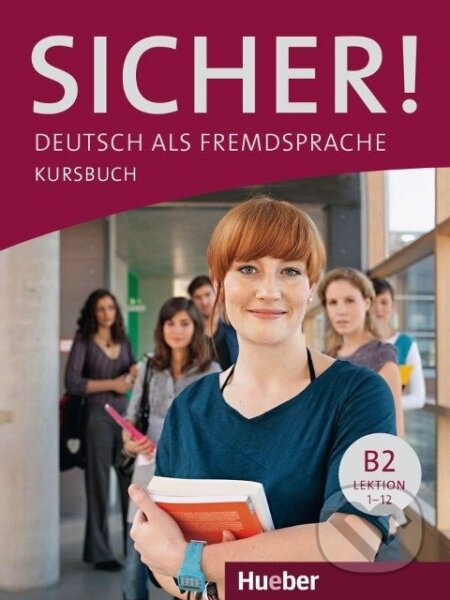 Kniha: Sicher! B2. Kursbuch (Michaela Perlmann-Balme). Max Hueber Verlag Kniha: Sicher! B2. Kursbuch (Michaela Perlmann-Balme). Max Hueber Verlag