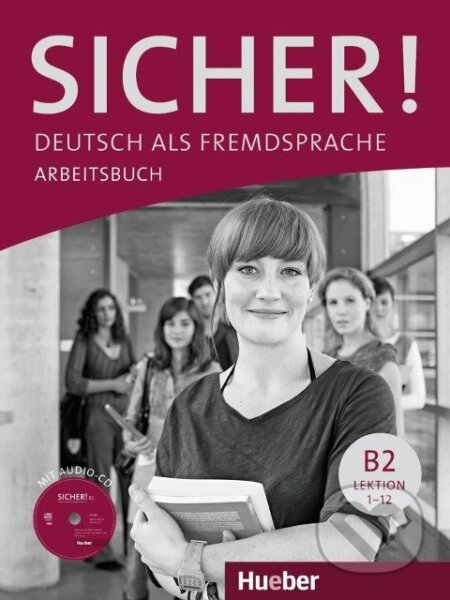 Kniha: Sicher! B2 Arbeitsbuch mit CD-ROM (Michaela Perlmann-Balme). Max Hueber Verlag Kniha: Sicher! B2 Arbeitsbuch mit CD-ROM (Michaela Perlmann-Balme). Max Hueber Verlag