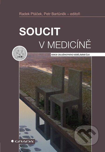 Kniha: Soucit v medicíně (Petr Bartůněk, Radek Ptáček a kolektív). Grada, 2023 Kniha: Soucit v medicíně (Petr Bartůněk, Radek Ptáček a kolektív). Grada, 2023