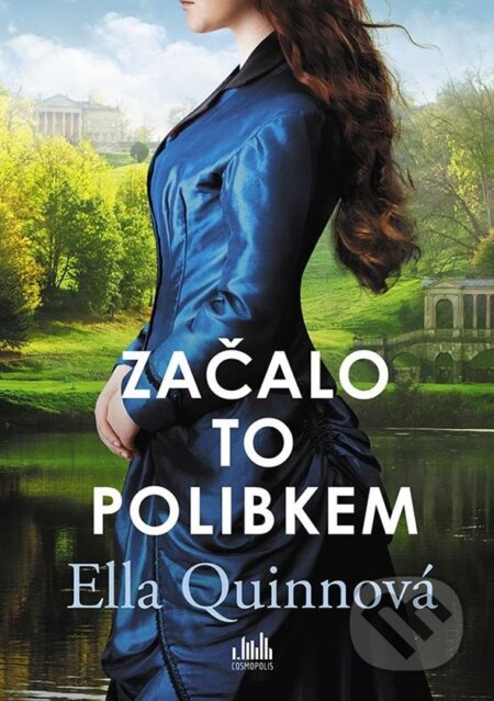 Kniha: Začalo to polibkem (Ella Quinn). Cosmopolis, 2024 Kniha: Začalo to polibkem (Ella Quinn). Cosmopolis, 2024