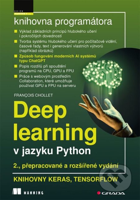 Kniha: Deep learning v jazyku Python (François Chollet). Grada, 2023 Kniha: Deep learning v jazyku Python (François Chollet). Grada, 2023
