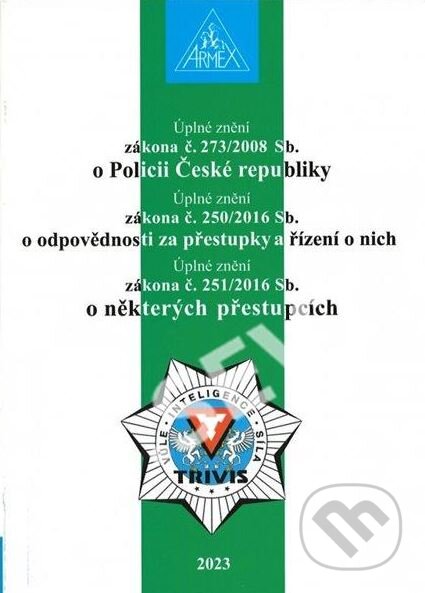 Kniha: Zákon o Policii České republiky 273/2008 (Armex). Armex, 2023 Kniha: Zákon o Policii České republiky 273/2008 (Armex). Armex, 2023