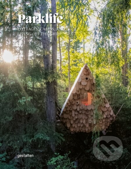 Kniha: Parklife Hideaways (Gestalten Verlag). Gestalten Verlag, 2023 Kniha: Parklife Hideaways (Gestalten Verlag). Gestalten Verlag, 2023