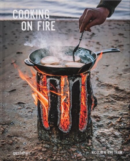Kniha: Cooking on Fire (Eva Helbaek Tram a Nicolai Tram). Gestalten Verlag, 2023 Kniha: Cooking on Fire (Eva Helbaek Tram a Nicolai Tram). Gestalten Verlag, 2023