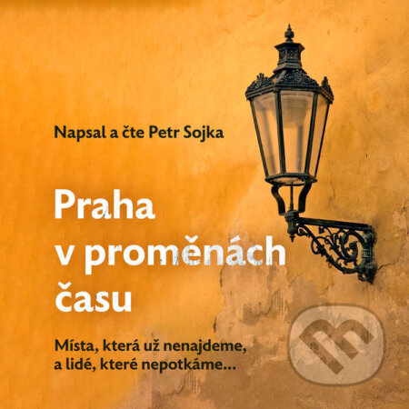 Audiokniha: Praha v proměnách času (Petr Sojka). Grada, 2023 Audiokniha: Praha v proměnách času (Petr Sojka). Grada, 2023