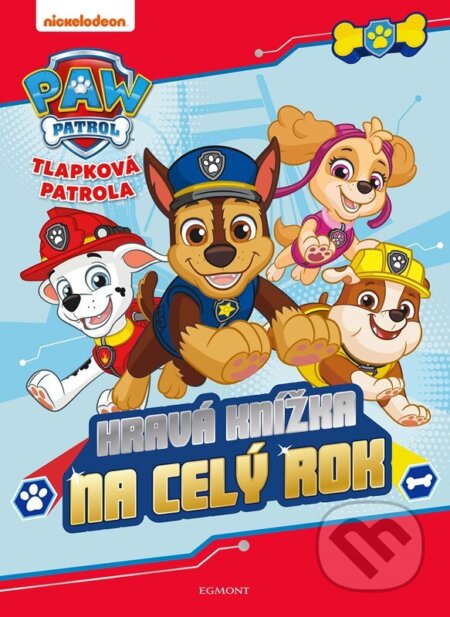Kniha: Tlapková patrola: Hravá knížka na celý rok (Autorský kolektív). Egmont ČR, 2023 Kniha: Tlapková patrola: Hravá knížka na celý rok (Autorský kolektív). Egmont ČR, 2023