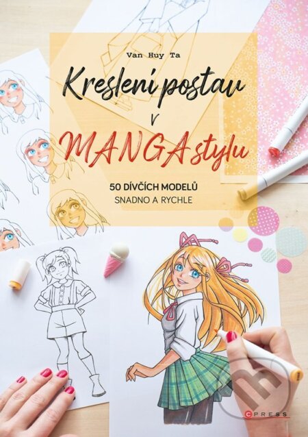 Kniha: Kreslení postav v manga stylu (Van Huy Ta). CPRESS, 2023 Kniha: Kreslení postav v manga stylu (Van Huy Ta). CPRESS, 2023