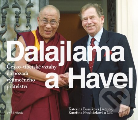 Kniha: Dalajlama a Havel (Kateřina Jacques Bursíková, Kateřina Procházková a kolektiv). Vyšehrad, 2023 Kniha: Dalajlama a Havel (Kateřina Jacques Bursíková, Kateřina Procházková a kolektiv). Vyšehrad, 2023