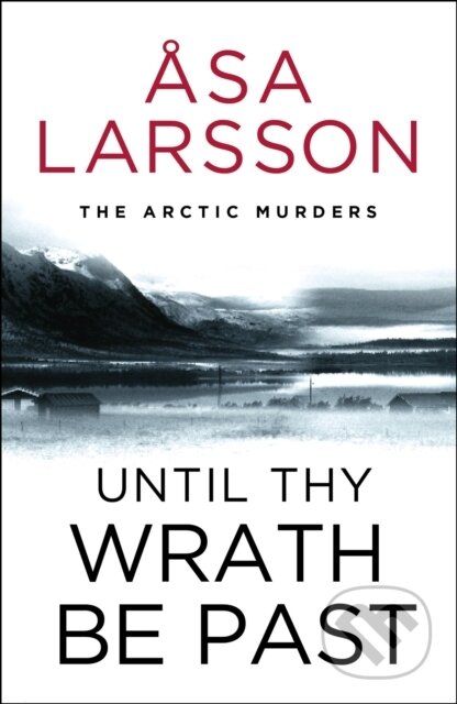 Kniha: Until Thy Wrath Be Past (Asa Larsson). MacLehose Press, 2023 Kniha: Until Thy Wrath Be Past (Asa Larsson). MacLehose Press, 2023