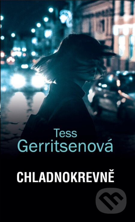 Kniha: Chladnokrevně (Tess Gerritsen). HarperCollins, 2023 Kniha: Chladnokrevně (Tess Gerritsen). HarperCollins, 2023