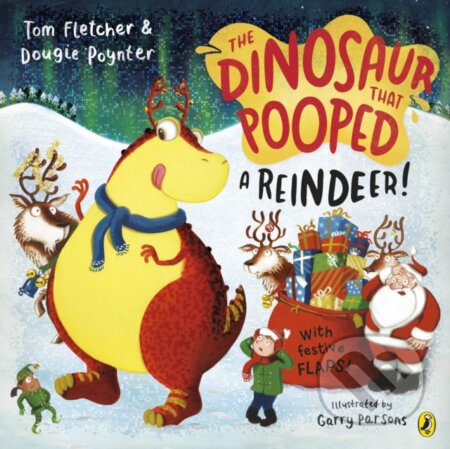Kniha: The Dinosaur that Pooped a Reindeer! (Dougie Poynter a Tom Fletcher). Puffin Books, 2023 Kniha: The Dinosaur that Pooped a Reindeer! (Dougie Poynter a Tom Fletcher). Puffin Books, 2023