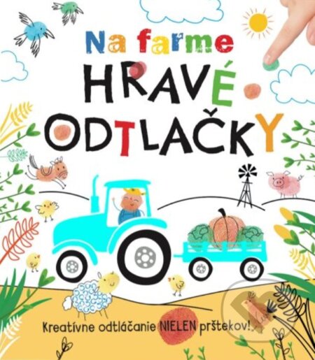 Kniha: Hravé odtlačky - Na farme (Svojtka&Co.). Svojtka&Co., 2023 Kniha: Hravé odtlačky - Na farme (Svojtka&Co.). Svojtka&Co., 2023