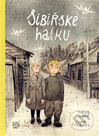 E-kniha: Sibiřské haiku (Jurga Vile). Argo, 2023 E-kniha: Sibiřské haiku (Jurga Vile). Argo, 2023