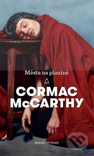 E-kniha: Města na planině (Cormac McCarthy). Argo, 2023 E-kniha: Města na planině (Cormac McCarthy). Argo, 2023
