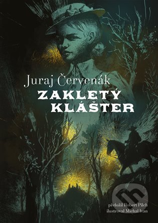 E-kniha: Zakletý klášter (Juraj Červenák). Argo, 2023 E-kniha: Zakletý klášter (Juraj Červenák). Argo, 2023