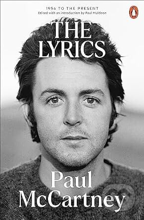 Kniha: The Lyrics (Paul McCartney). Penguin Books, 2023 Kniha: The Lyrics (Paul McCartney). Penguin Books, 2023