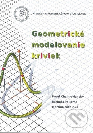 Geometrické modelovanie kriviek - Pavel Chalmovianský, Univerzita Komenského Bratislava, 2017