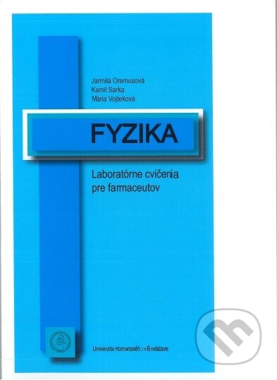 Kniha: Fyzika. Laboratórne cvičenia pre farmaceutov (Jarmila Oremusová). Univerzita Komenského Bratislava, 2017 Kniha: Fyzika. Laboratórne cvičenia pre farmaceutov (Jarmila Oremusová). Univerzita Komenského Bratislava, 2017