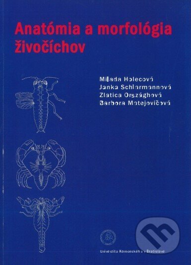 Kniha: Anatómia a morfológia živočíchov (Milada Holecová). Univerzita Komenského Bratislava, 2016 Kniha: Anatómia a morfológia živočíchov (Milada Holecová). Univerzita Komenského Bratislava, 2016