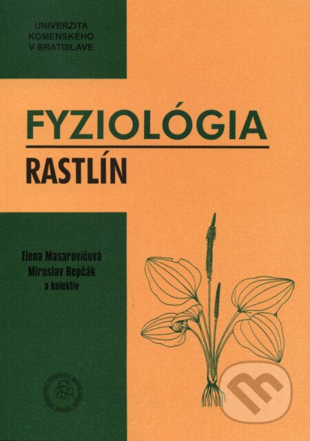 Kniha: Fyziológia rastlín (Elena Masarovičová). Univerzita Komenského Bratislava, 2015 Kniha: Fyziológia rastlín (Elena Masarovičová). Univerzita Komenského Bratislava, 2015