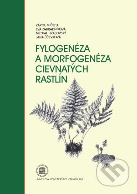 Kniha: Fylogenéza a morfogenéza cievnatých rastlín (Karol Mičieta). Univerzita Komenského Bratislava, 2023 Kniha: Fylogenéza a morfogenéza cievnatých rastlín (Karol Mičieta). Univerzita Komenského Bratislava, 2023