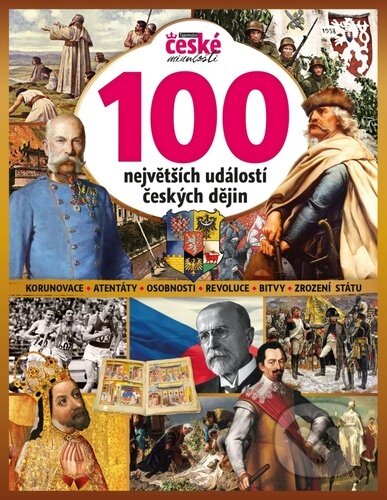 Kniha: 100 největších událostí českých dějin (Extra Publishing). Extra Publishing, 2023 Kniha: 100 největších událostí českých dějin (Extra Publishing). Extra Publishing, 2023