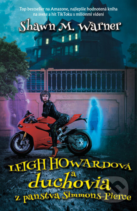 Kniha: Leigh Howardová a duchovia z panstva Simmons-Pierce (Shawn M. Warner). AURORA, 2023 Kniha: Leigh Howardová a duchovia z panstva Simmons-Pierce (Shawn M. Warner). AURORA, 2023