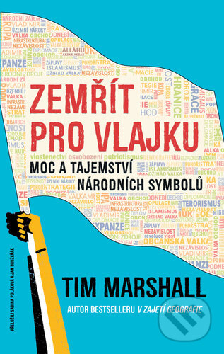 Kniha: Zemřít pro vlajku (Tim Marshall). Rybka Publishers, 2023 Kniha: Zemřít pro vlajku (Tim Marshall). Rybka Publishers, 2023
