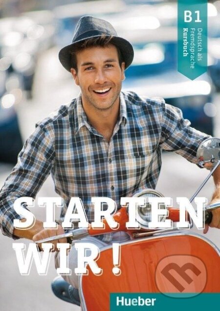 Kniha: Starten wir! B1. Kursbuch (Rolf Brüseke). Max Hueber Verlag Kniha: Starten wir! B1. Kursbuch (Rolf Brüseke). Max Hueber Verlag