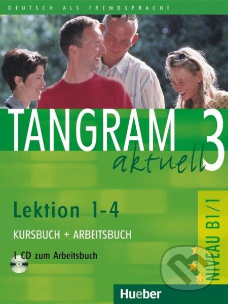 Kniha: Tangram aktuell 3. Lektionen 1-4. Kursbuch und Arbeitsbuch mit CD B1/1 (Rosa-Maria Dallapiazza). Max Hueber Verlag Kniha: Tangram aktuell 3. Lektionen 1-4. Kursbuch und Arbeitsbuch mit CD B1/1 (Rosa-Maria Dallapiazza). Max Hueber Verlag