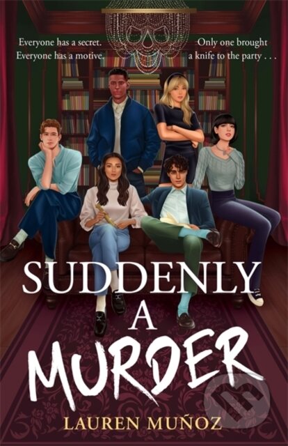 Kniha: Suddenly A Murder (Lauren Muñoz). Hot Key, 2023 Kniha: Suddenly A Murder (Lauren Muñoz). Hot Key, 2023