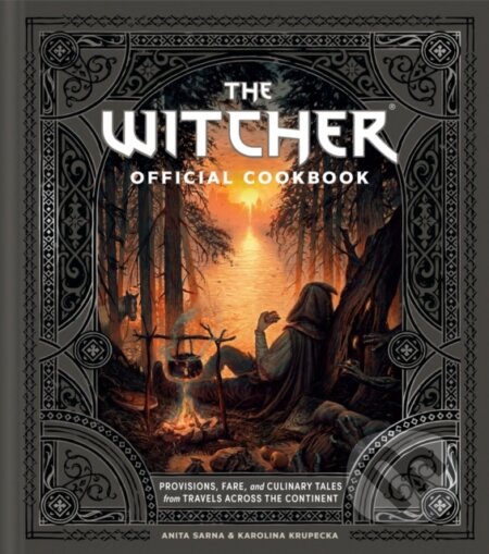 Kniha: The Witcher Official Cookbook (Anita Sarna a Karolina Krupecka). Gollancz, 2023 Kniha: The Witcher Official Cookbook (Anita Sarna a Karolina Krupecka). Gollancz, 2023