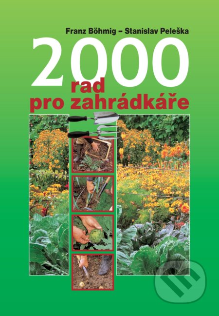 Kniha: 2000 rad pro zahradkáře (Franz Böhmig a Stanislav Peleška). Ottovo nakladatelství, 2013 Kniha: 2000 rad pro zahradkáře (Franz Böhmig a Stanislav Peleška). Ottovo nakladatelství, 2013