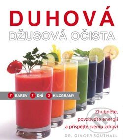 Kniha: Duhová džusová očista (Ginger Southall). ANAG, 2016 Kniha: Duhová džusová očista (Ginger Southall). ANAG, 2016