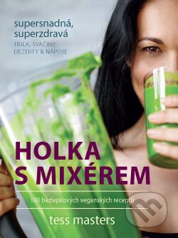 Kniha: Holka s mixérem (Tess Masters). ANAG, 2016 Kniha: Holka s mixérem (Tess Masters). ANAG, 2016